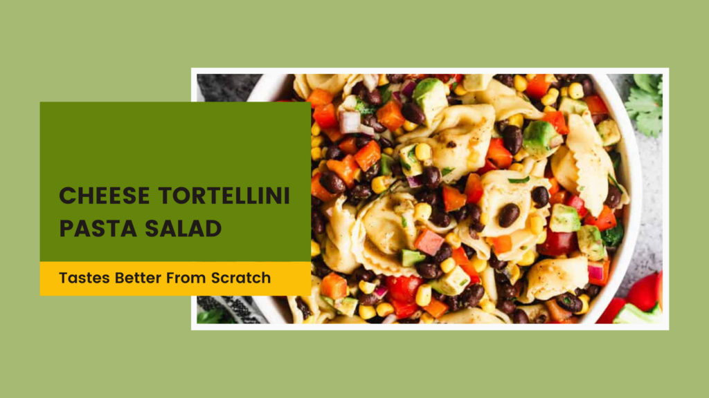 Cheese Tortellini Pasta Salad