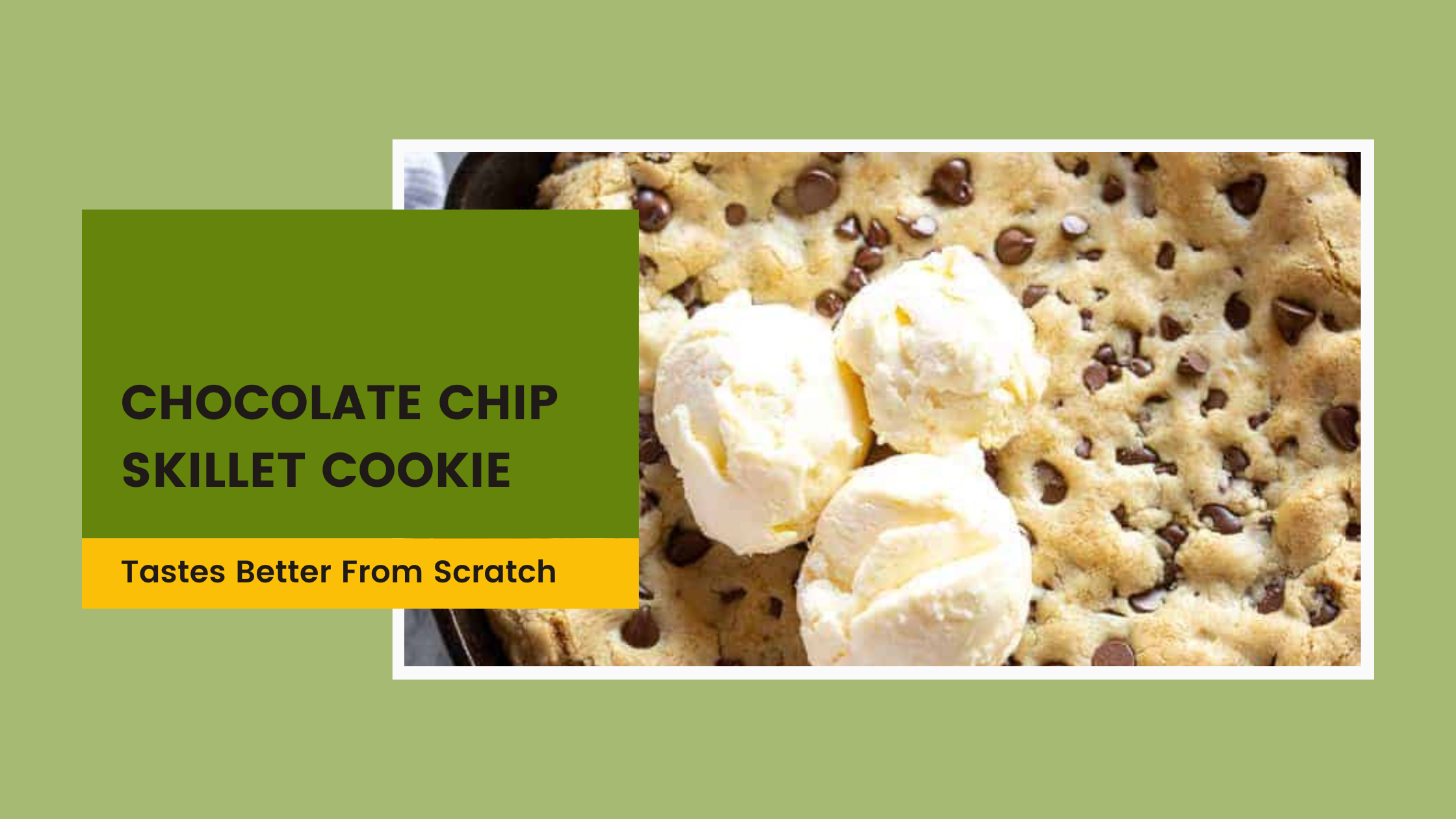 Chocolate chip skillet cookie
